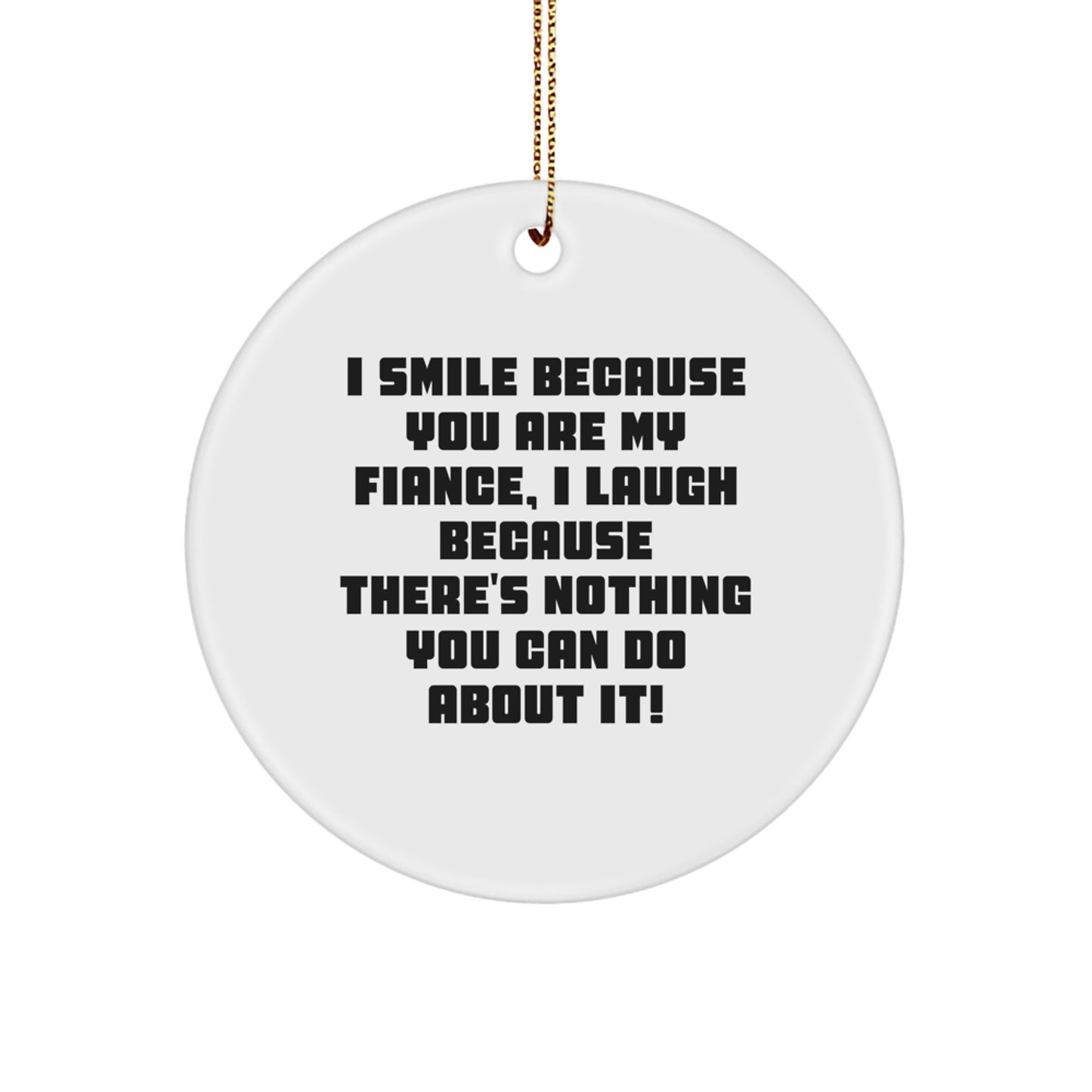 Funny Fiance Gifts from Men to Fiancee for Christmas Unique Circle Ornament Quotes - Image 1