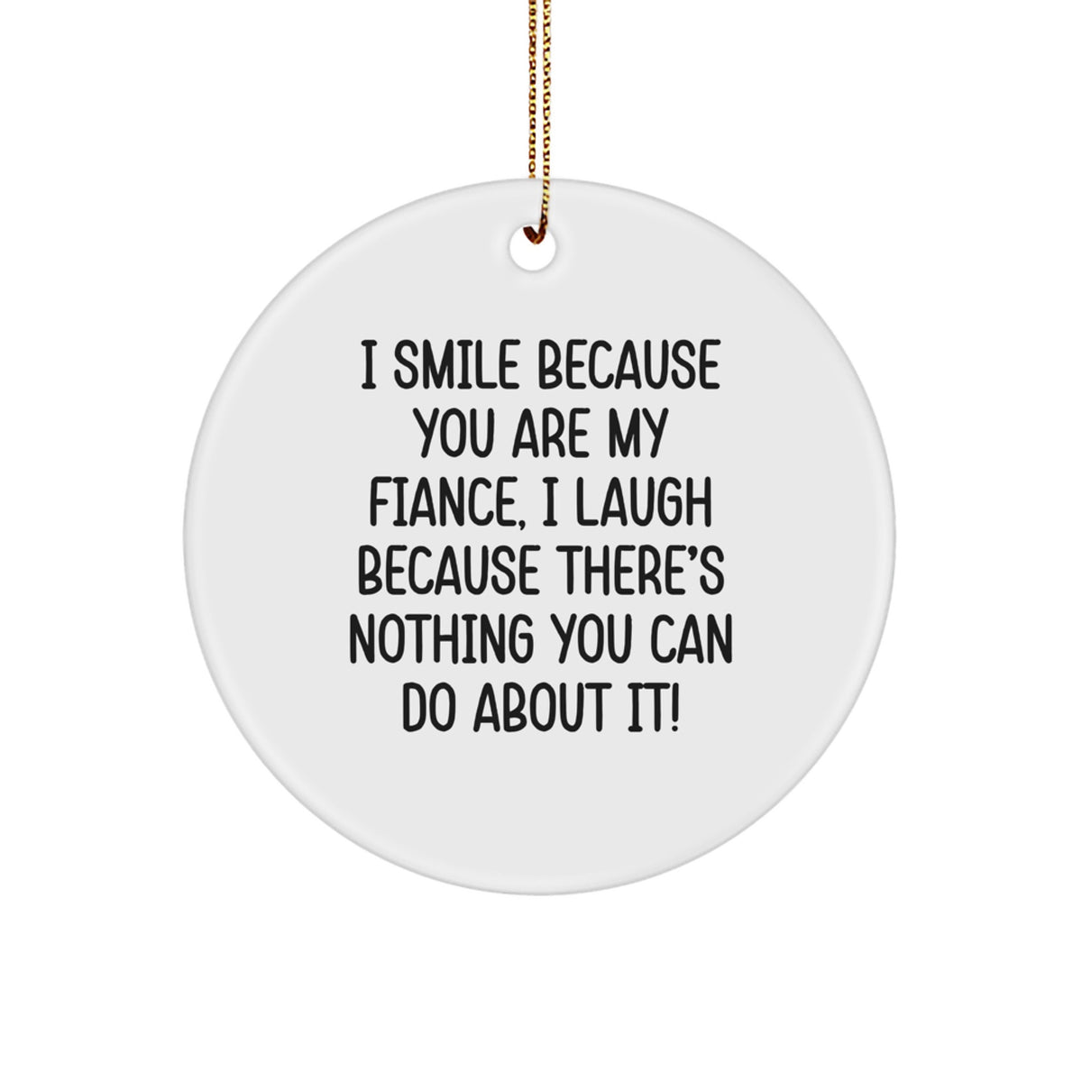 Funny Fiance Christmas Unique Gifts from Men to Women, Circle Ornament for Fiance - Image 1