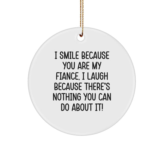 Funny Fiance Christmas Unique Gifts from Men to Women, Circle Ornament for Fiance - Image 1