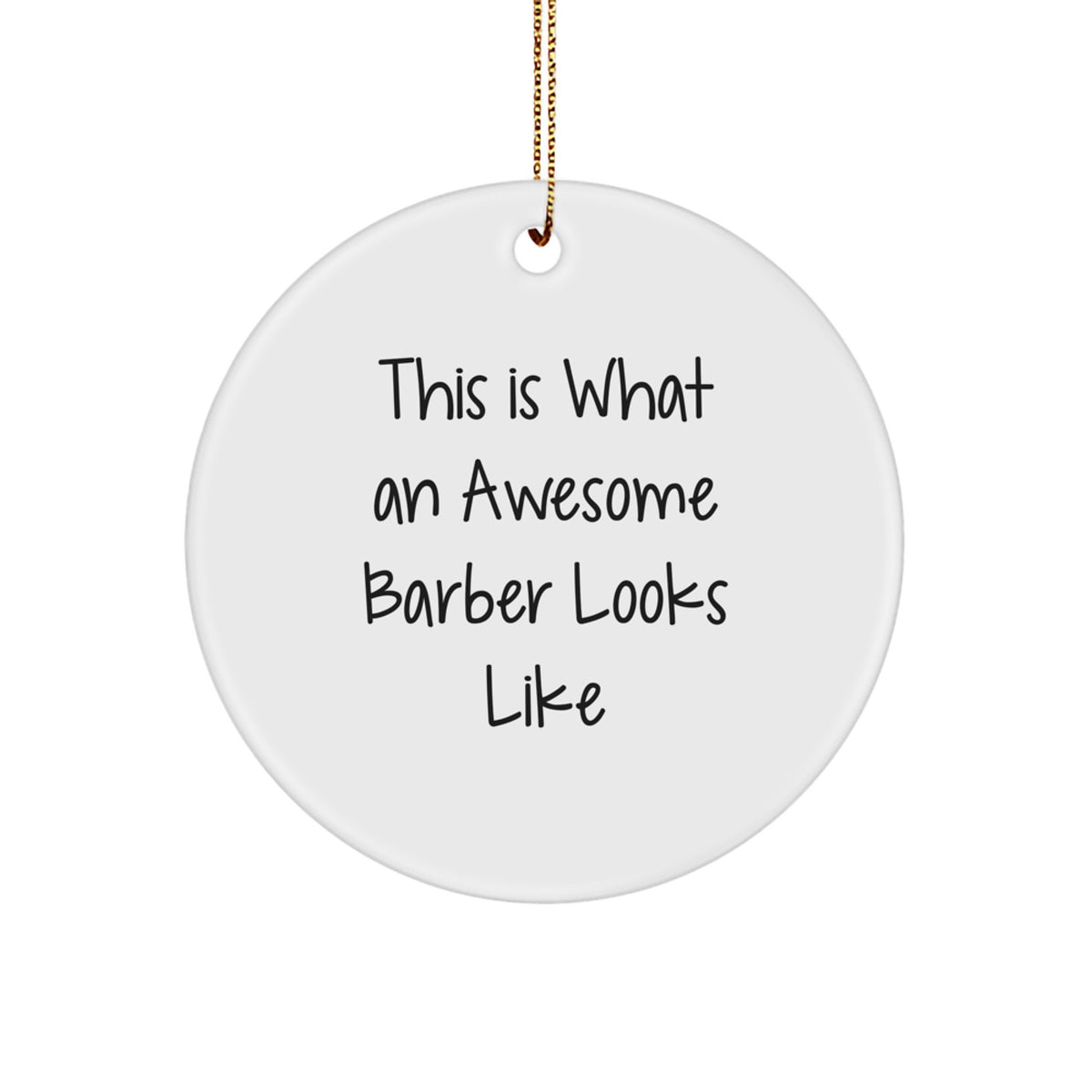 Funny Barber Gifts for Men, This Is What An Awesome Barber Looks Like Circle Ornament, Christmas Unique - Image 1