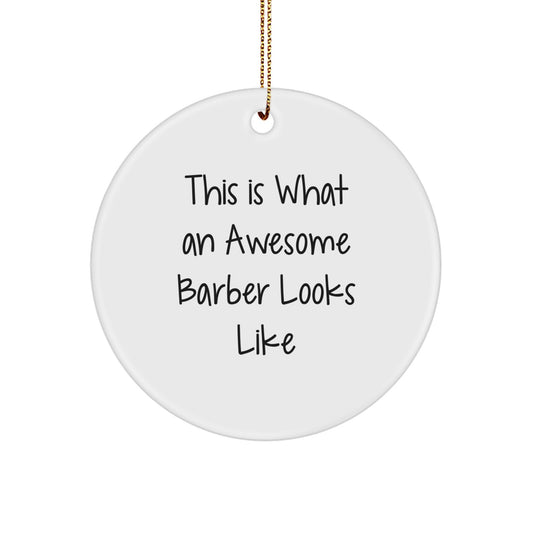 Funny Barber Gifts for Men, This Is What An Awesome Barber Looks Like Circle Ornament, Christmas Unique - Image 1