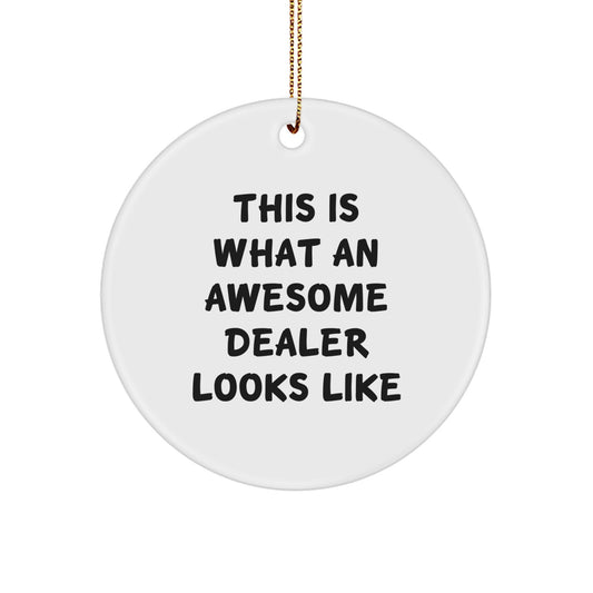 Funny Dealer Gifts from Men for Christmas Unique Circle Ornament, 'This Is What An Awesome Dealer Looks Like' Quote - Image 1
