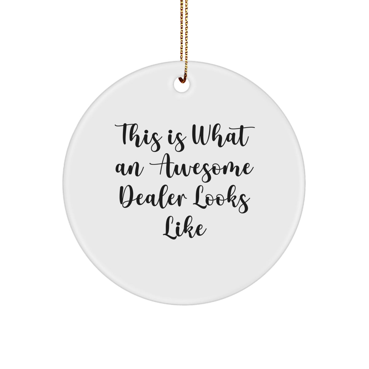 Funny Dealer Gifts, Christmas Unique Circle Ornament, This Is What An Awesome Dealer Looks Like - Gifts from Family for Men or Women - Image 1