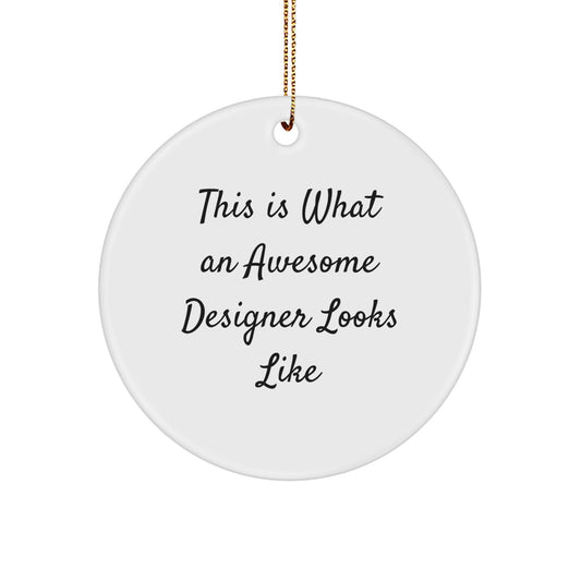 Funny Designer Circle Ornament Gifts from Men to Family Members, This 'Is What An Awesome Designer Looks Like' Inspirational Christmas Unique Gifts - Image 1