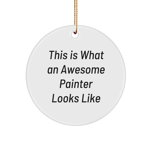 Funny Painter Gifts, Awesome Painter Circle Ornament, This Is What An Awesome Painter Looks Like, Gifts from Friends for Painter, Unique Christmas Unique Gifts - Image 1