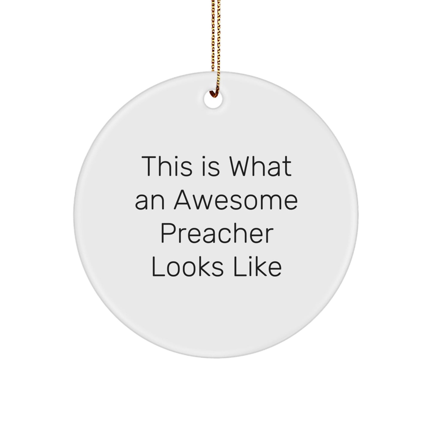Funny Preacher Circle Ornament Gifts for Preacher, Christmas Unique Gifts from Friends, Inspirational Quote Circle Ornament - Image 1