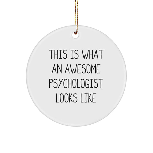 Funny Psychologist Gifts from Friends, Awesome Circle Ornament for Christmas Unique Gifts, This Is What An Awesome Psychologist Looks Like - Image 1