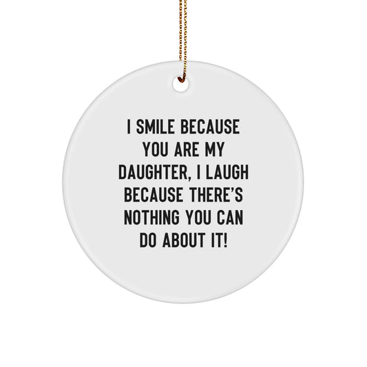 Funny Daughter Circle Ornament Gifts from Mom or Dad for Daughter's Christmas - Image 1