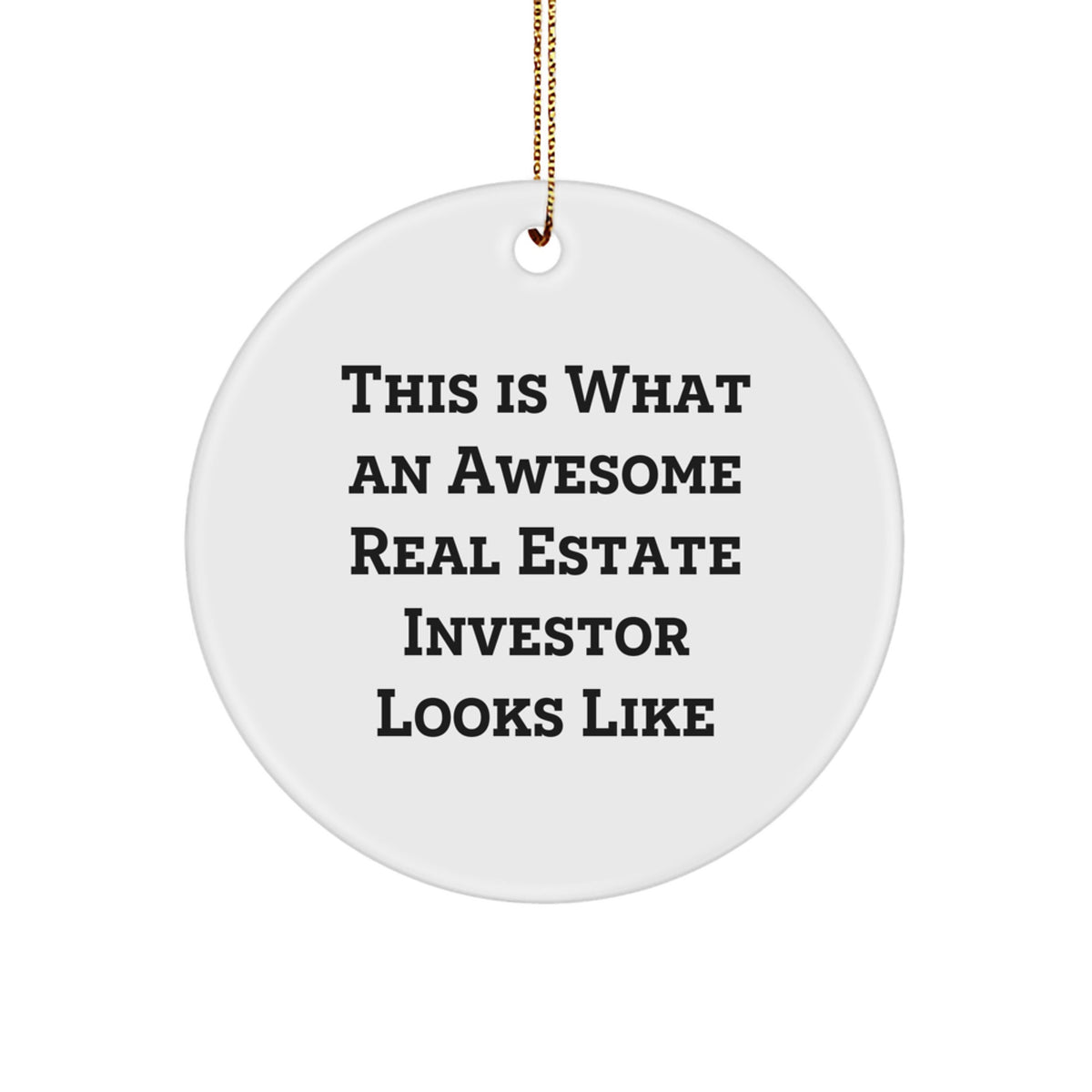 Gifts for Real Estate Investors - 'This Is What An Awesome Real Estate Investor Looks Like' Funny Circle Ornament for Christmas Unique Gifts from Friends - Image 1