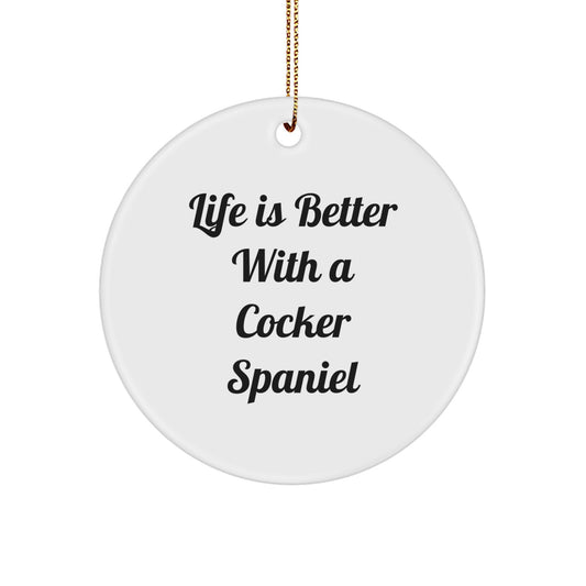 Funny Cocker Spaniel Dog Gifts from Friends Christmas Unique Ornaments with Life Is Better With A Cocker Spaniel Quote for Family Members - Image 1
