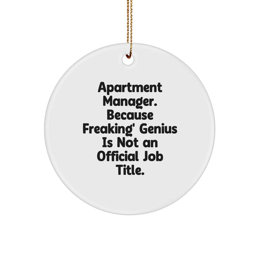 Funny Apartment Manager Gifts - Circle Ornament with 'Apartment Manager. Because Freaking' genius Is Not An Official Job Title.' Quote for Christmas Unique Presents from Friends to Family - Image 1