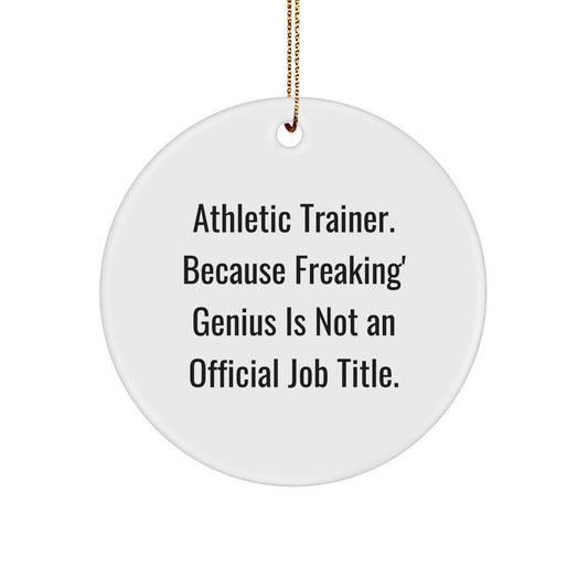 Funny Athletic Trainer Circle Ornament Gifts from Friends, For Athletic Trainer Men Women - Christmas Unique Gifts Idea, Inspirational Quote - Image 1