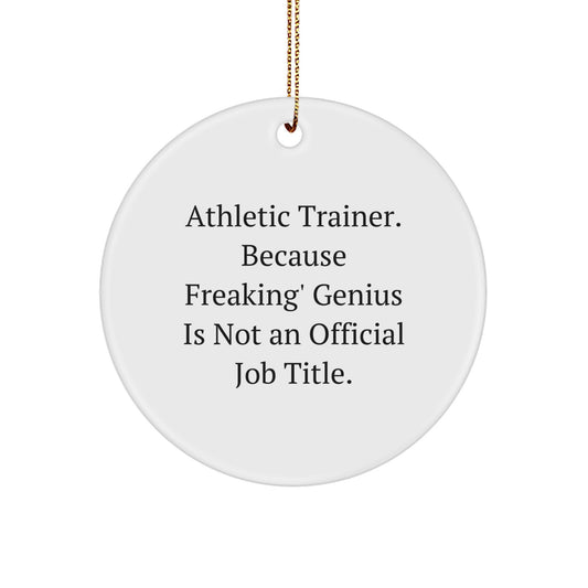 Gifts from Athletes for Athletic Trainers - Funny Quote Circle Ornament, White, Christmas Unique Gifts - Image 1
