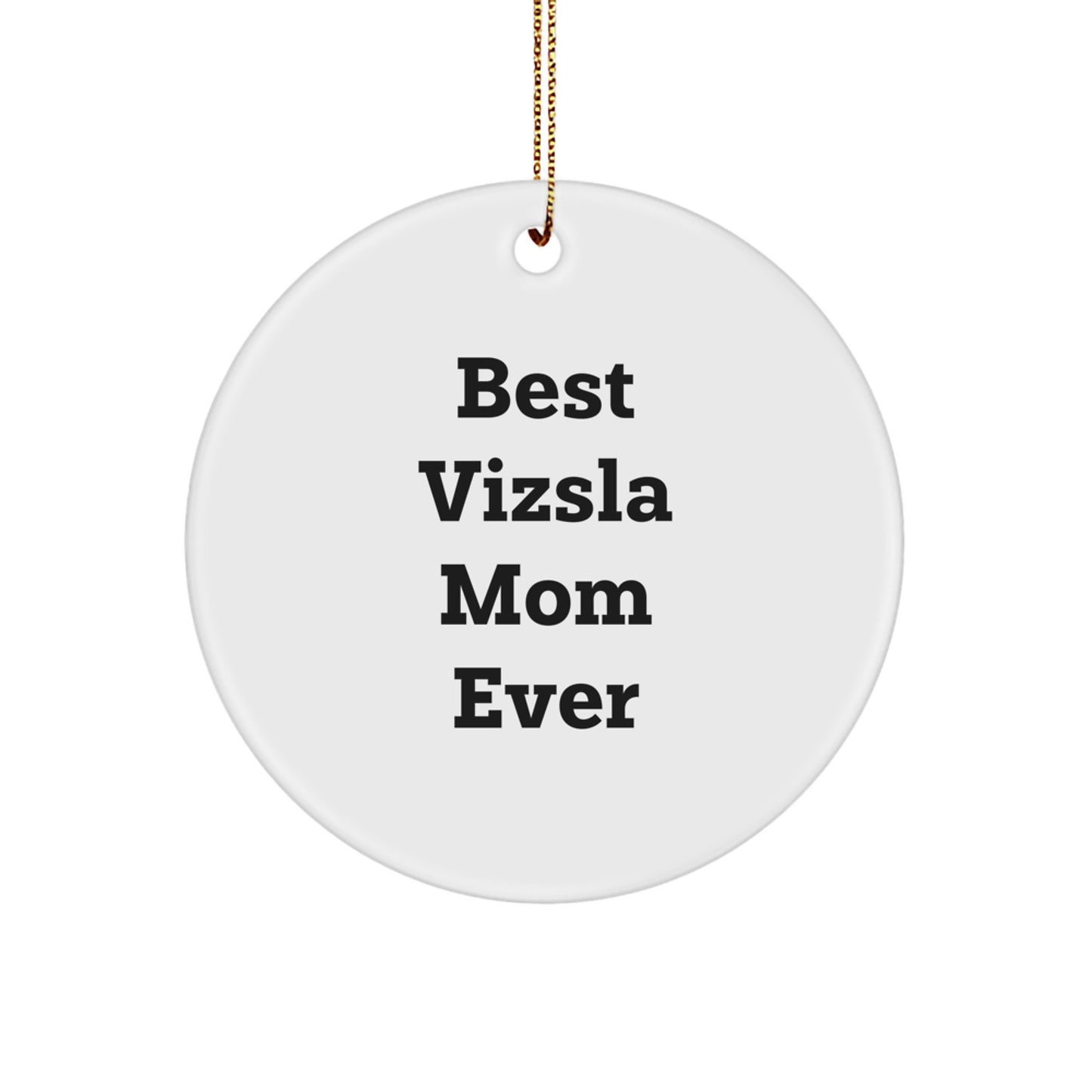 Funny Vizsla Dog Mom Gifts for Christmas, Best Vizsla Mom Ever Decorations, Personalized Circle Ornament for Vizsla Dog Lover - Image 1