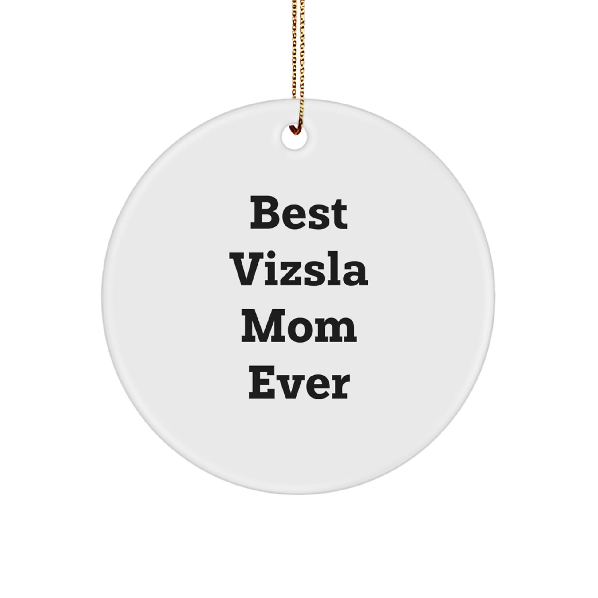 Funny Vizsla Dog Mom Gifts for Christmas, Best Vizsla Mom Ever Decorations, Personalized Circle Ornament for Vizsla Dog Lover - Image 1
