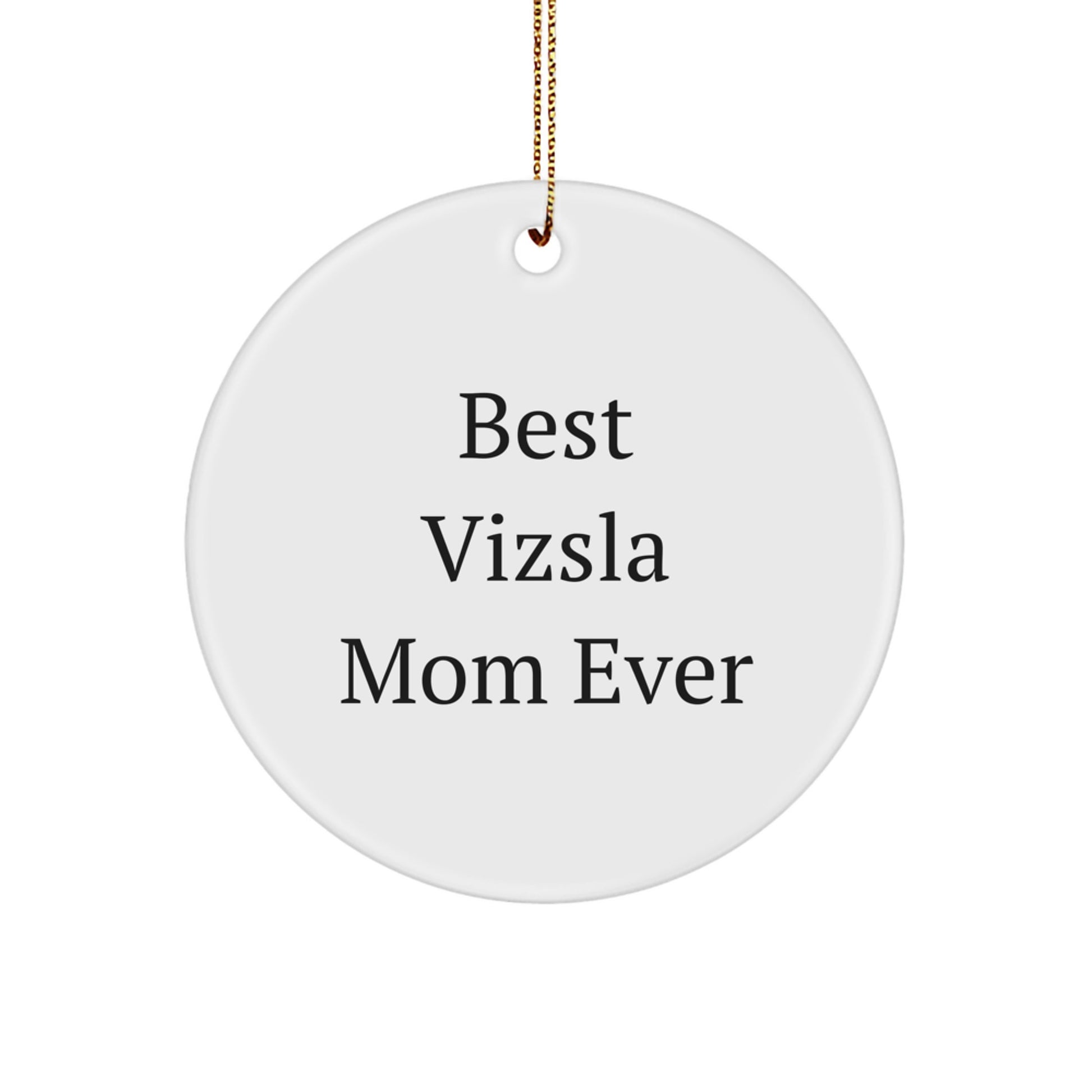 Funny Vizsla Dog Mom Gifts for Christmas - Best Vizsla Mom Ever Circle Ornament - Image 1