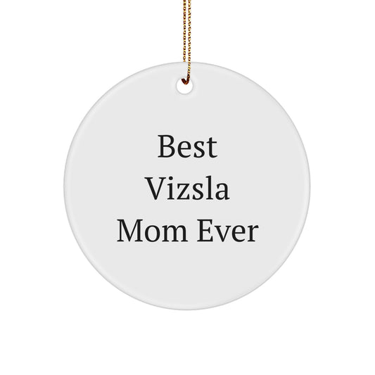 Funny Vizsla Dog Mom Gifts for Christmas - Best Vizsla Mom Ever Circle Ornament - Image 1