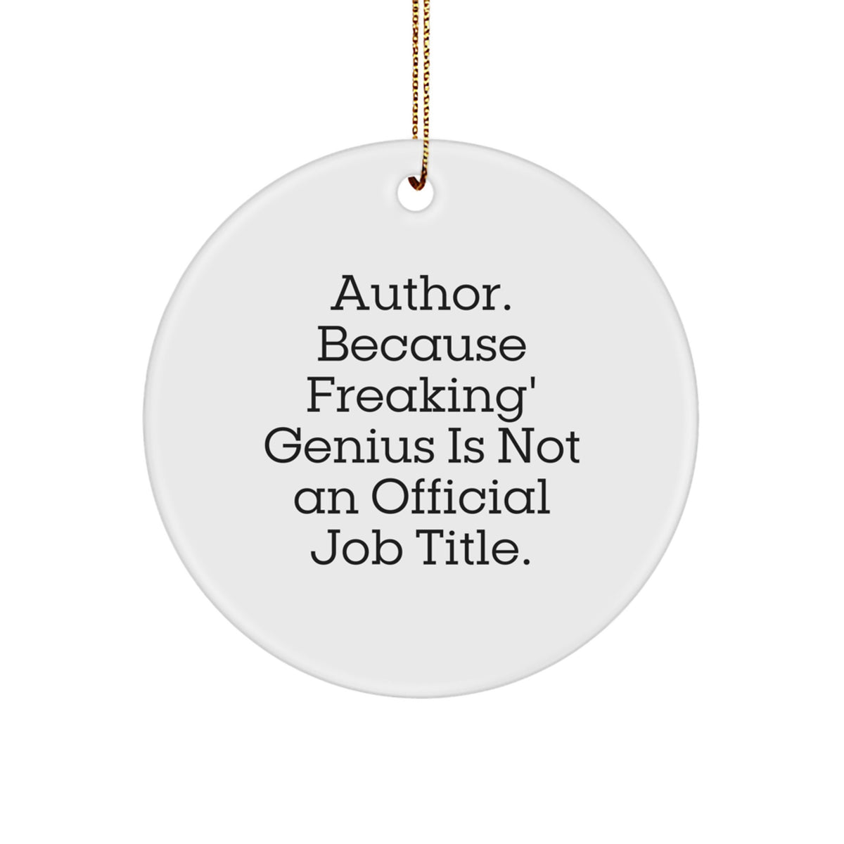 Funny Author Quotes Circle Ornament, Gifts from Men for Women, Christmas Unique Gifts for Author - Image 1