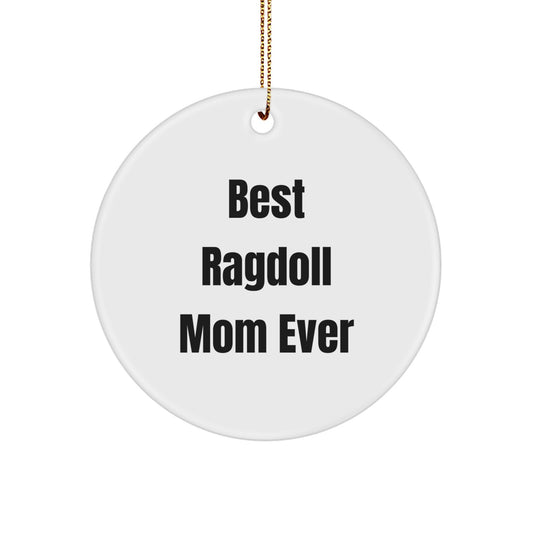 Funny Ragdoll Cat Gifts from Mom, Christmas Unique Circle Ornament for Cat Lovers, Best Ragdoll Mom Ever - Image 1