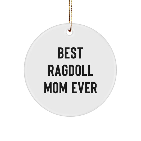 Funny Ragdoll Cat Gifts for Mom - Circle Ornament, 'Best Ragdoll Mom Ever' Quote, Christmas Decorations for Women, Friends, Family - Image 1