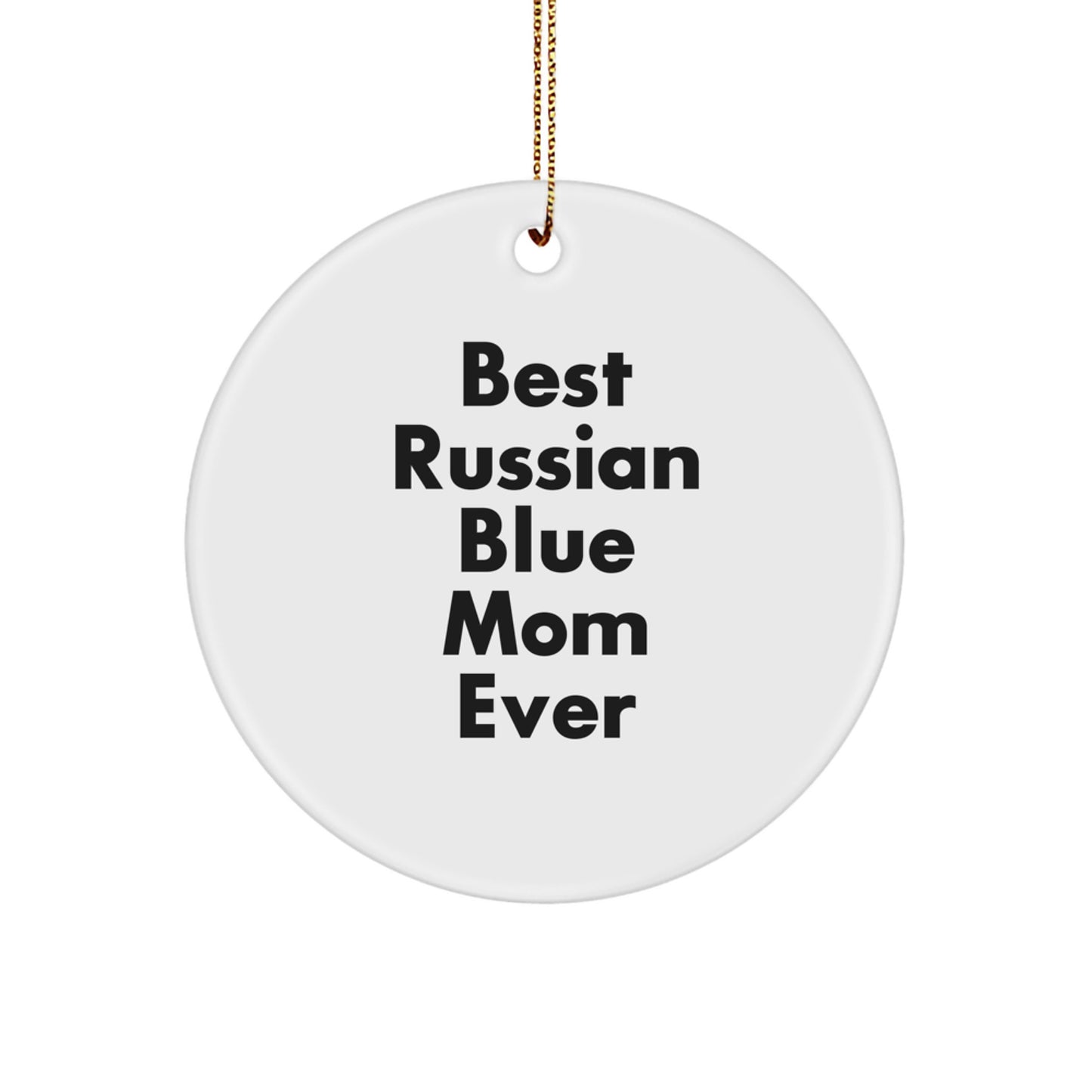 Russian Blue Cat Circle Ornament, Best Mom Ever Quote, Funny Christmas Unique Gift for Russian Blue Cat Lovers, Gifts from Family to Friends, Russian Blue Cat Mom Circle Ornament - Image 1