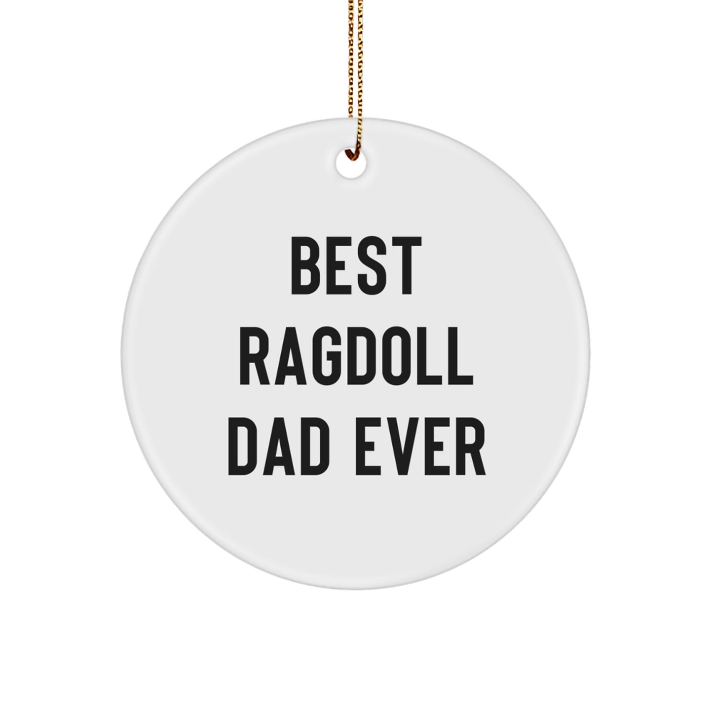 Funny Ragdoll Cat Gifts for Dad, Christmas Unique Circle Ornament Gifts from Men to Family - Image 1