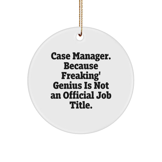 Case Manager Christmas Circle Ornament Gifts from Friends Family Coworkers, Funny 'Case Manager Because Freaking genius Is Not An Official Job Title' Quote, Circle Ornament for Case Manager Men Women - Image 1