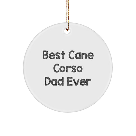 Funny Cane Corso Dog Dad Gifts for Christmas Circle Ornament with Best Cane Corso Dad Ever Quote, Gifts from Dad to Cane Corso Dog Lover - Image 1