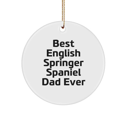 English Springer Spaniel Dog Dad Unique Gifts from Men to English Springer Spaniel Dog Owners at Christmas Time, Funny Quote, Circle Ornament, Christmas Decorations - Image 1