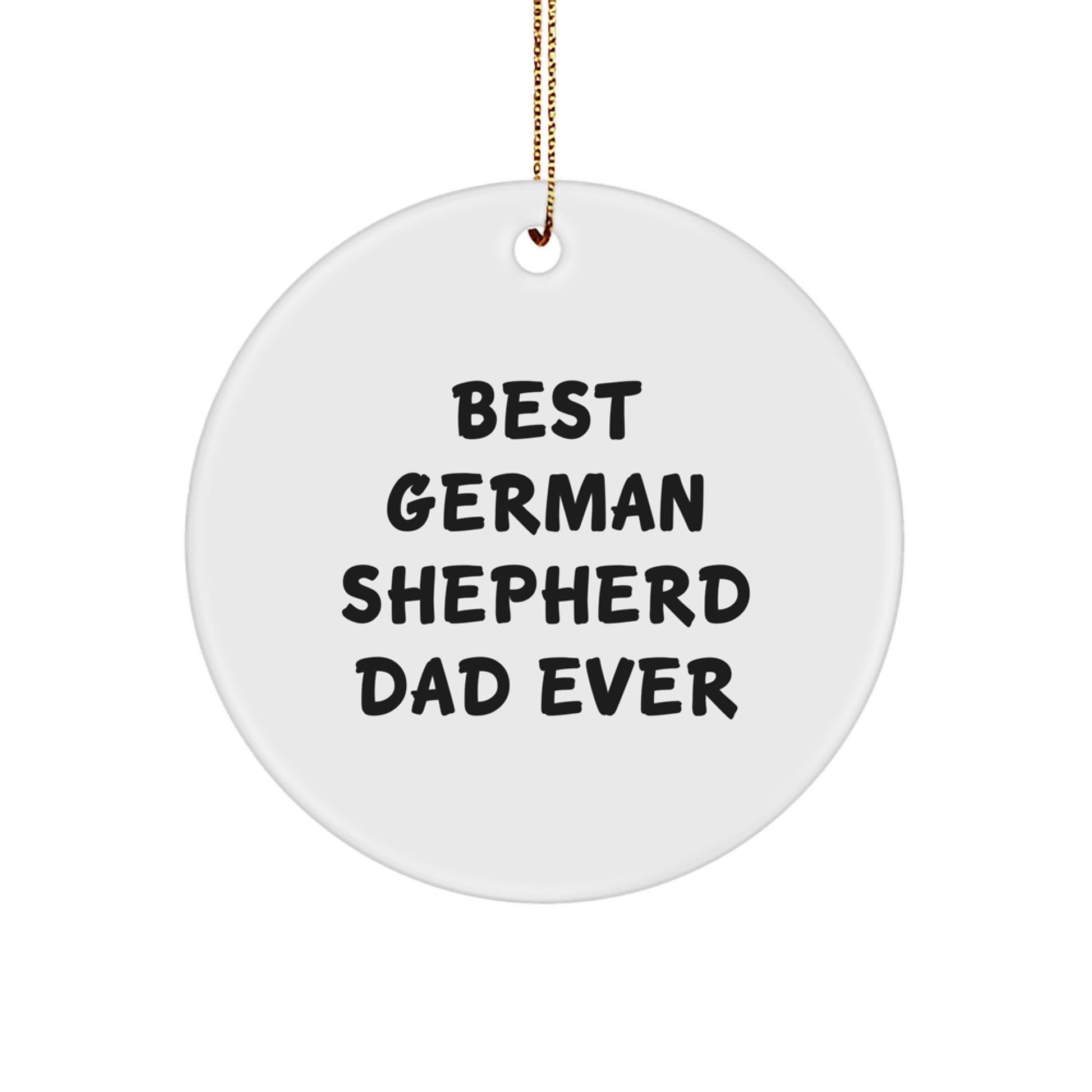 Funny German Shepherd Dog Circle Ornament - Gifts from Dad for German Shepherd Dad Ever, Christmas Unique Gifts - Image 1