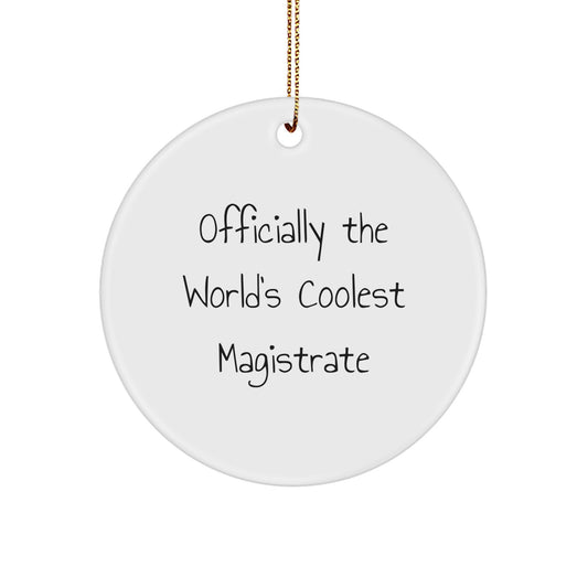 Gifts from Family for the World's Most Amazing Magistrate - Fun Circle Ornament - White Color, Officially Coolest Magistrate Gift for Christmas Unique Decorations - Image 1