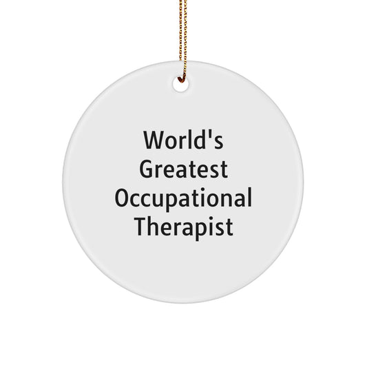 Funny Occupational Therapist Gifts for Coworkers - World's Greatest Quote Circle Ornament, Christmas Unique Gifts from Friends - Image 1