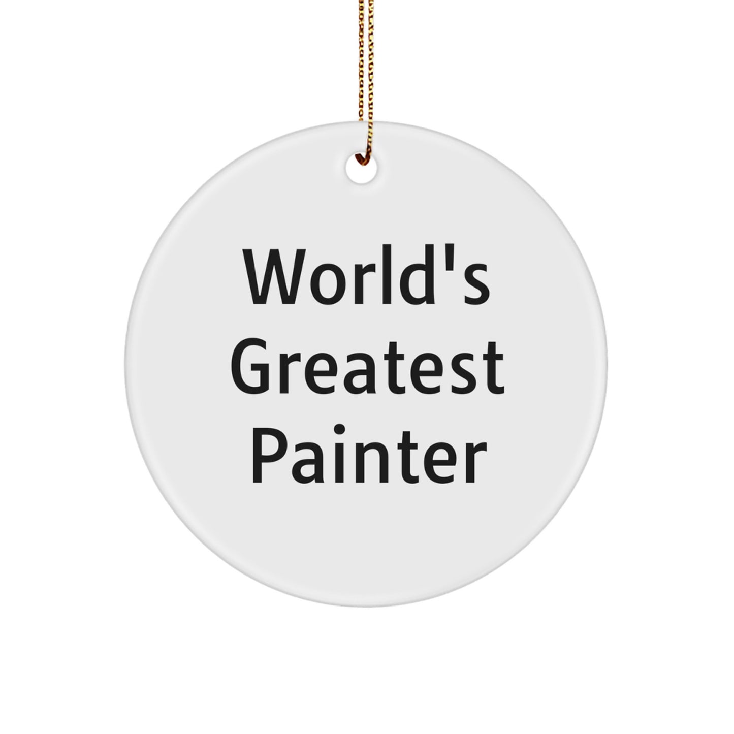 Funny World's Greatest Painter Gifts for Painter, Circle Ornament Christmas Unique Gifts from Friends - Image 1