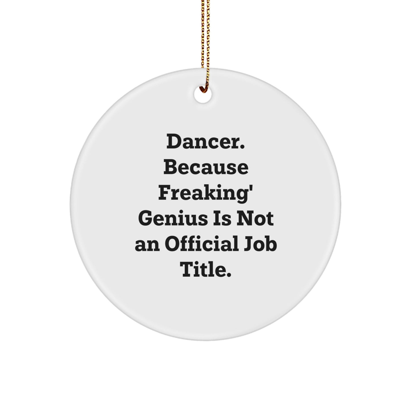 Gifts from Men, Dancer Unique Circle Ornaments for Friends Christmas Unique Gifts - Funny Dancer Quote Circle Ornament - Image 1