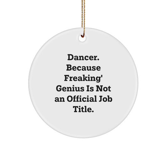 Gifts from Men, Dancer Unique Circle Ornaments for Friends Christmas Unique Gifts - Funny Dancer Quote Circle Ornament - Image 1