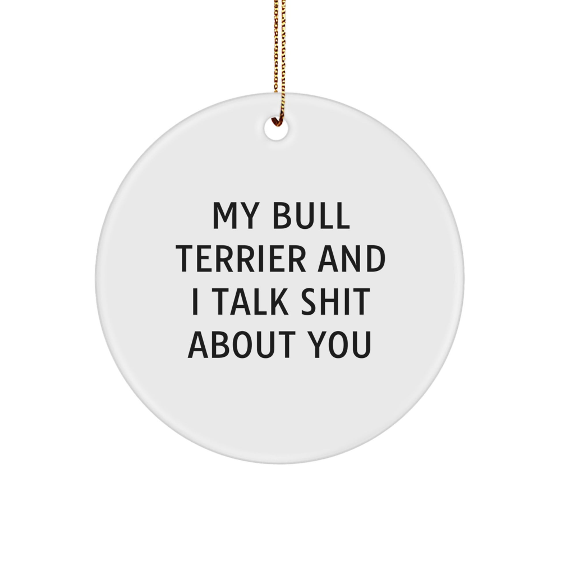 Funny Bull Terrier Dog Circle Ornament Gifts from Friends, Coworkers, or Family for Bull Terrier Dog Lovers, Christmas Unique Gifts - Image 1