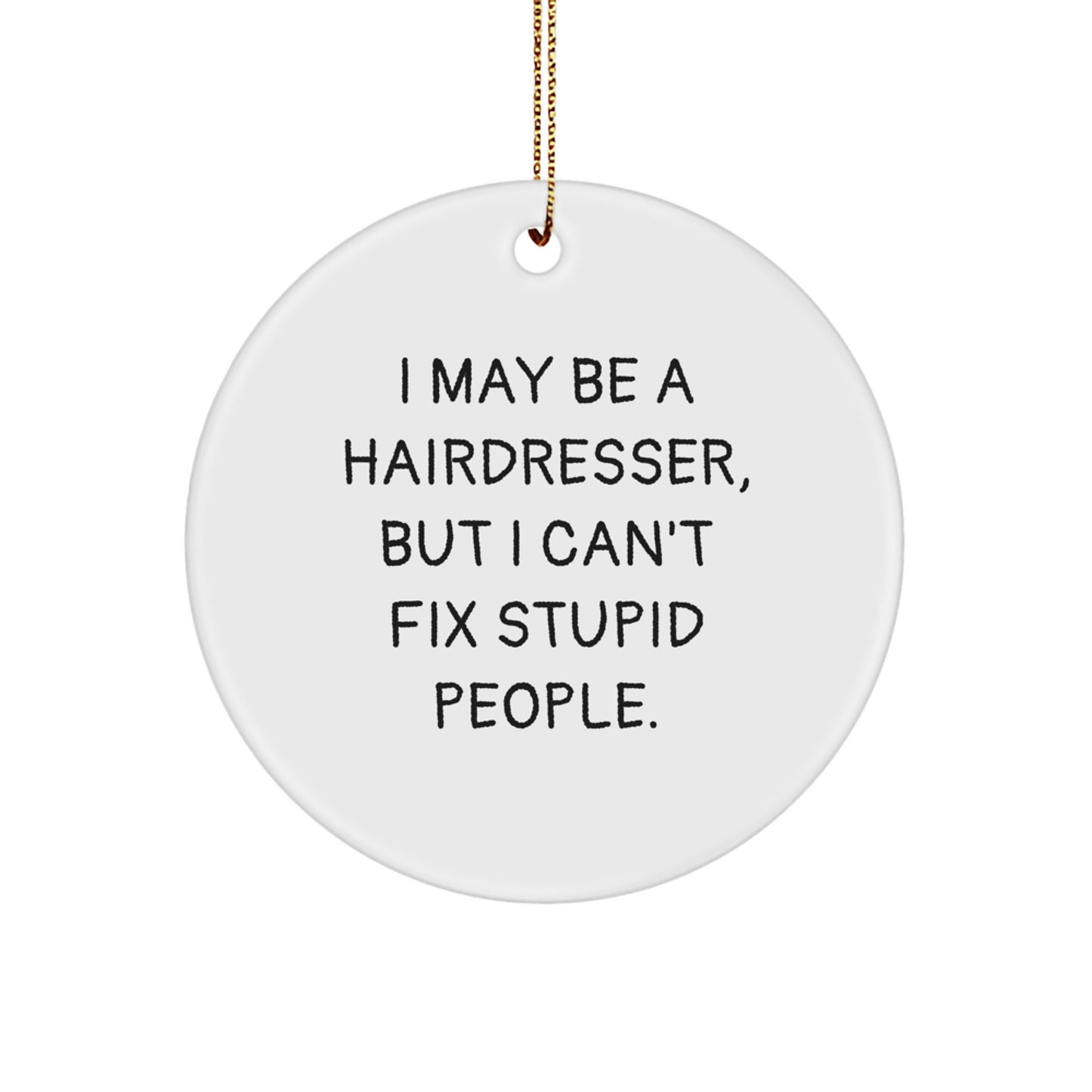 Funny Hairdresser Gifts from Men to Friends - Hairdresser Ornament, Circle Ornament, Christmas Unique Gifts - Image 1