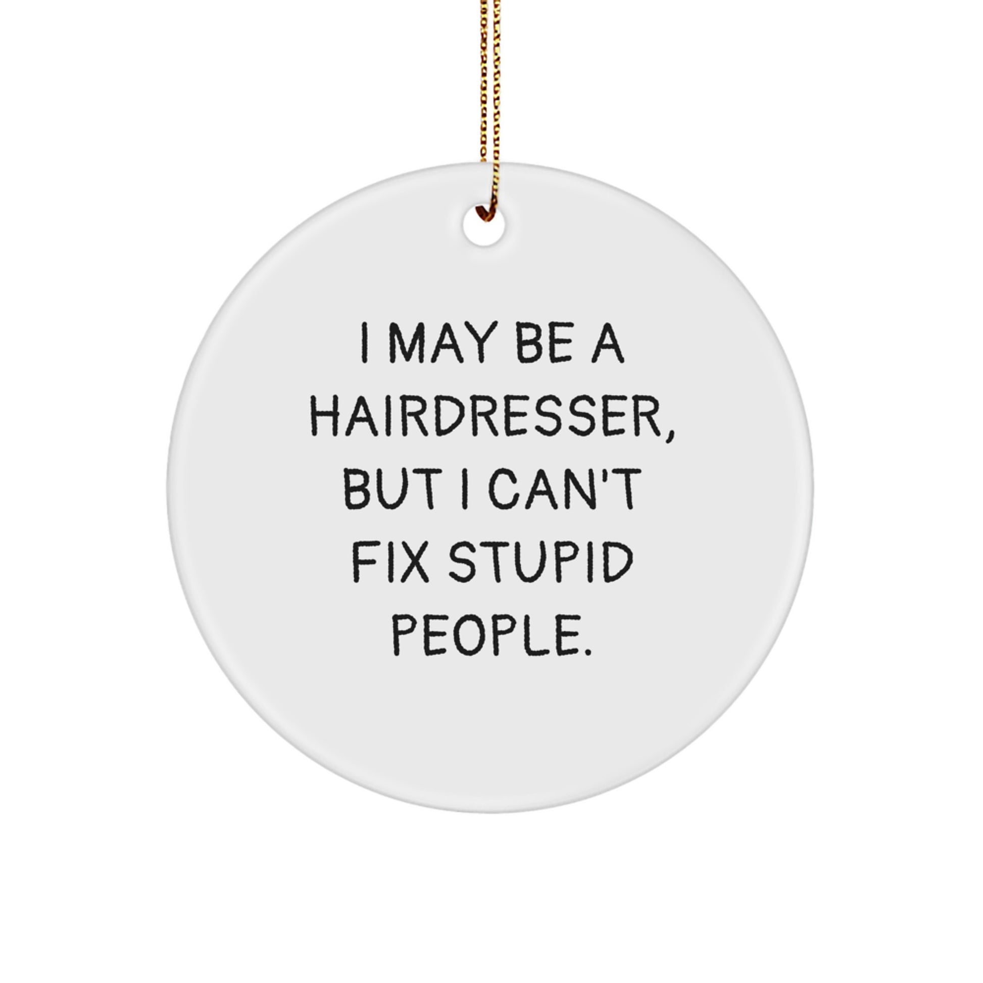 Funny Hairdresser Gifts from Men to Friends - Hairdresser Ornament, Circle Ornament, Christmas Unique Gifts - Image 1