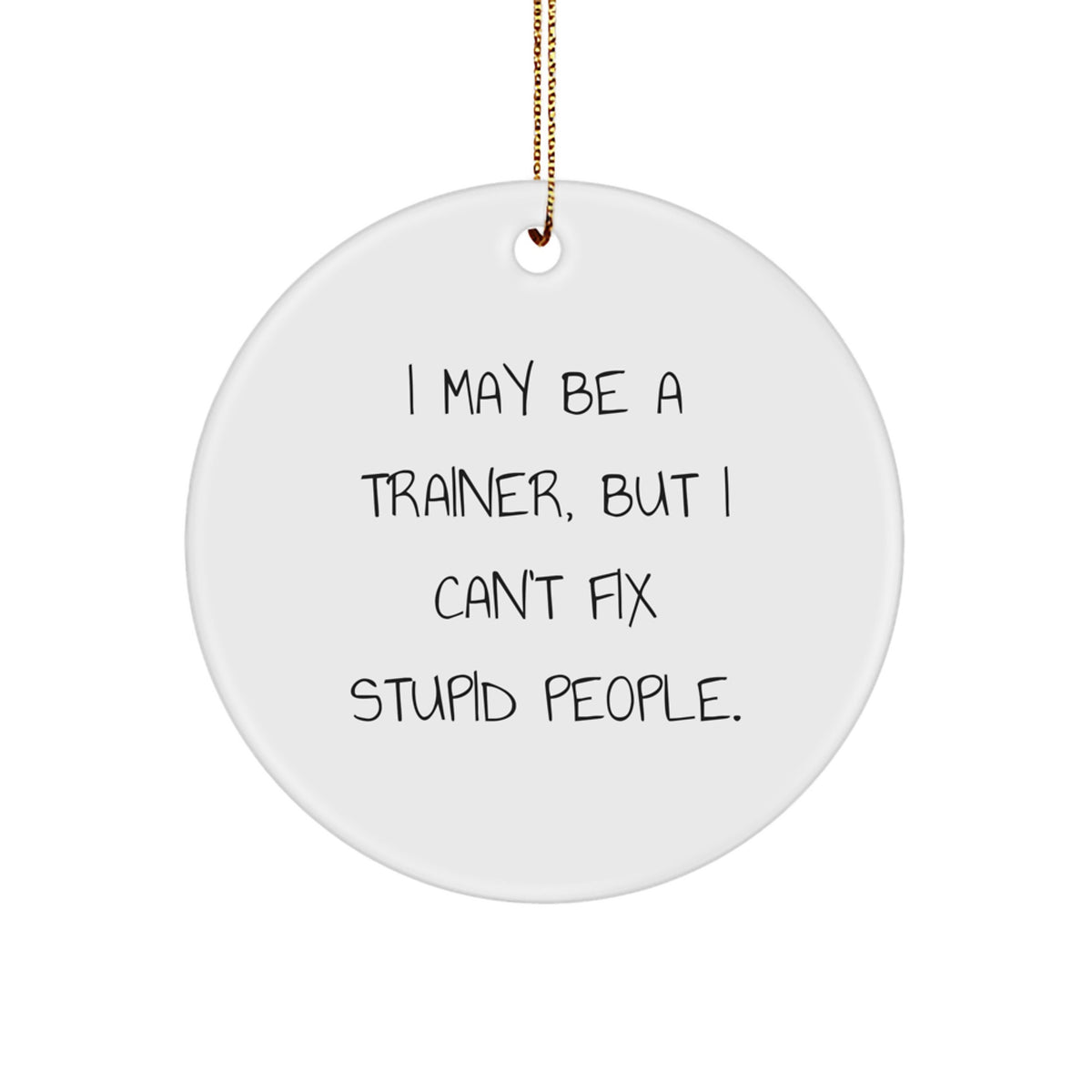 Sassy Trainer Circle Ornament for Friends Novelty Christmas Unique Gift - Image 1