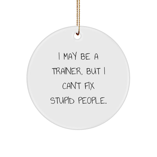 Sassy Trainer Circle Ornament for Friends Novelty Christmas Unique Gift - Image 1
