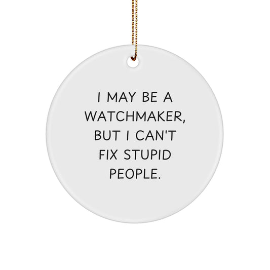 Funny Watchmaker Gifts from Friends for Watchmaker Christmas Unique Ornaments - Image 1