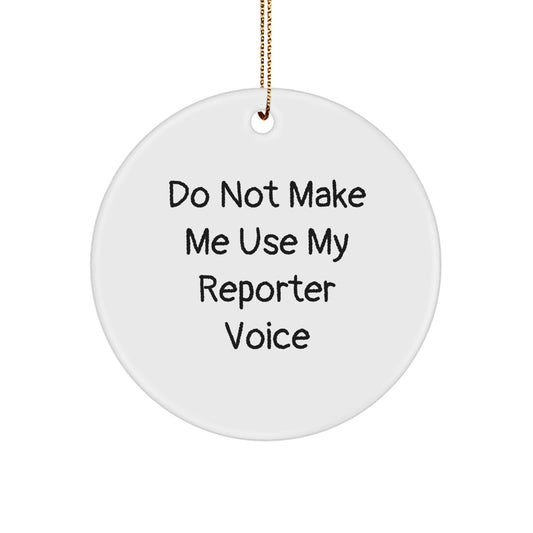 Witty Reporter Circle Ornament for Friends – Novelty Christmas Gift - Image 1