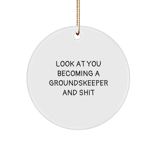 groundskeeper Gifts from Friends and Family - Funny Circle Ornament for Men and Women, Christmas Unique Decorations with Humorous Quote - Image 1