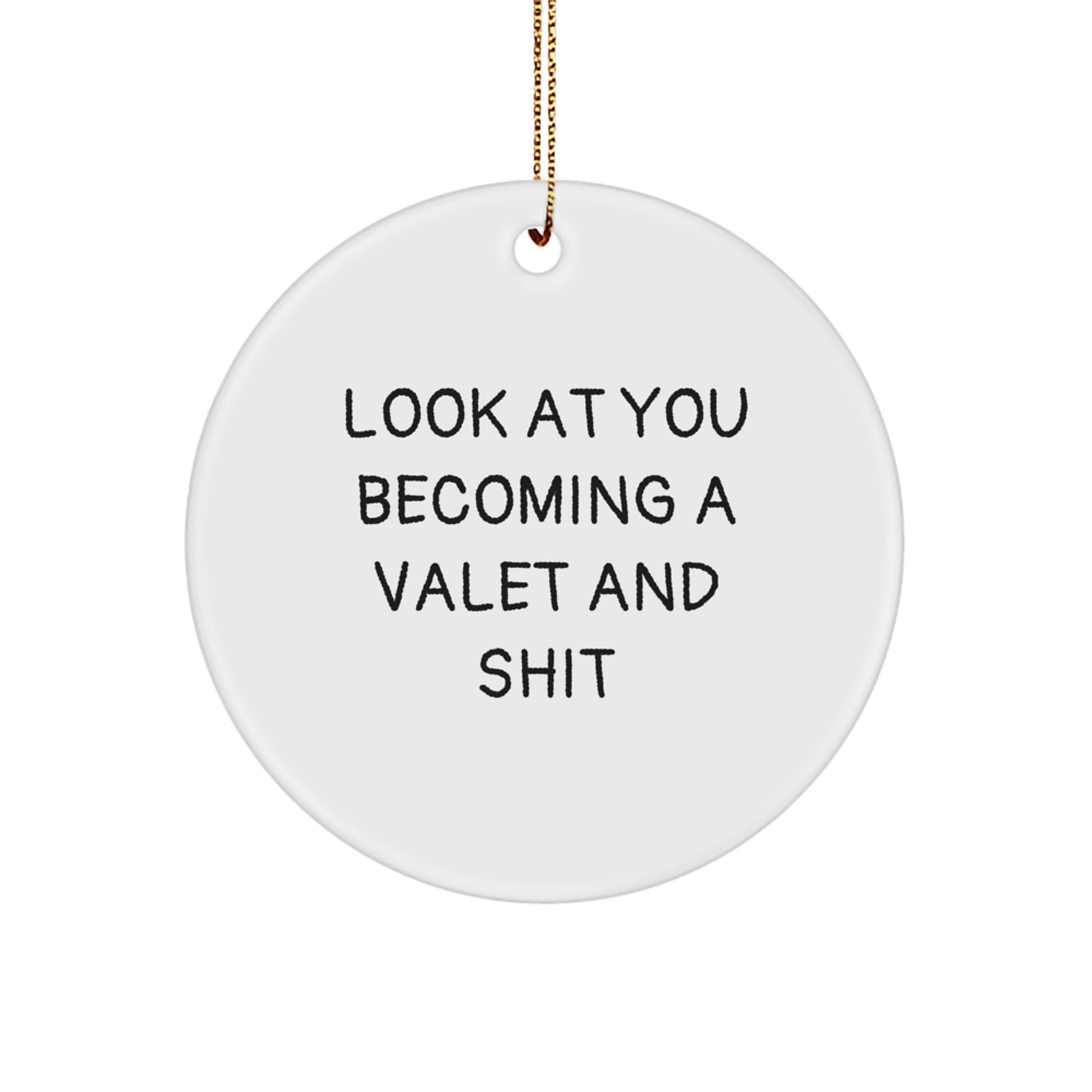 Funny Valet Gifts for Men, Valet Circle Ornament, Look At You Becoming A 'Valet And Shit' Christmas Unique Gifts from Friends, Coworkers or Family - Image 1