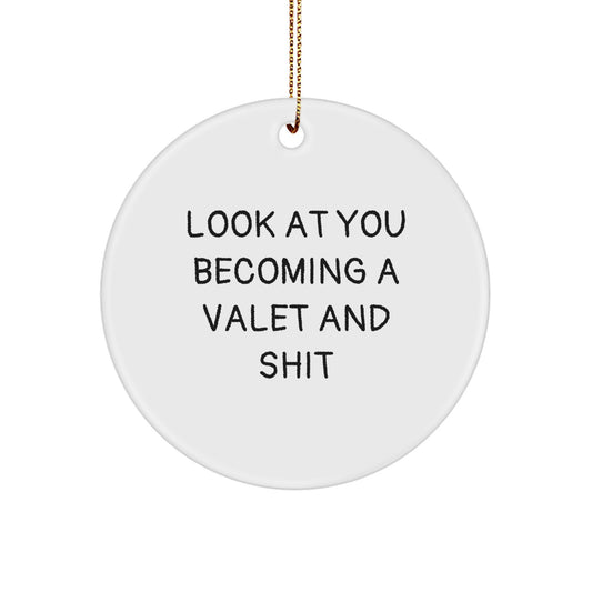 Funny Valet Gifts for Men, Valet Circle Ornament, Look At You Becoming A 'Valet And Shit' Christmas Unique Gifts from Friends, Coworkers or Family - Image 1