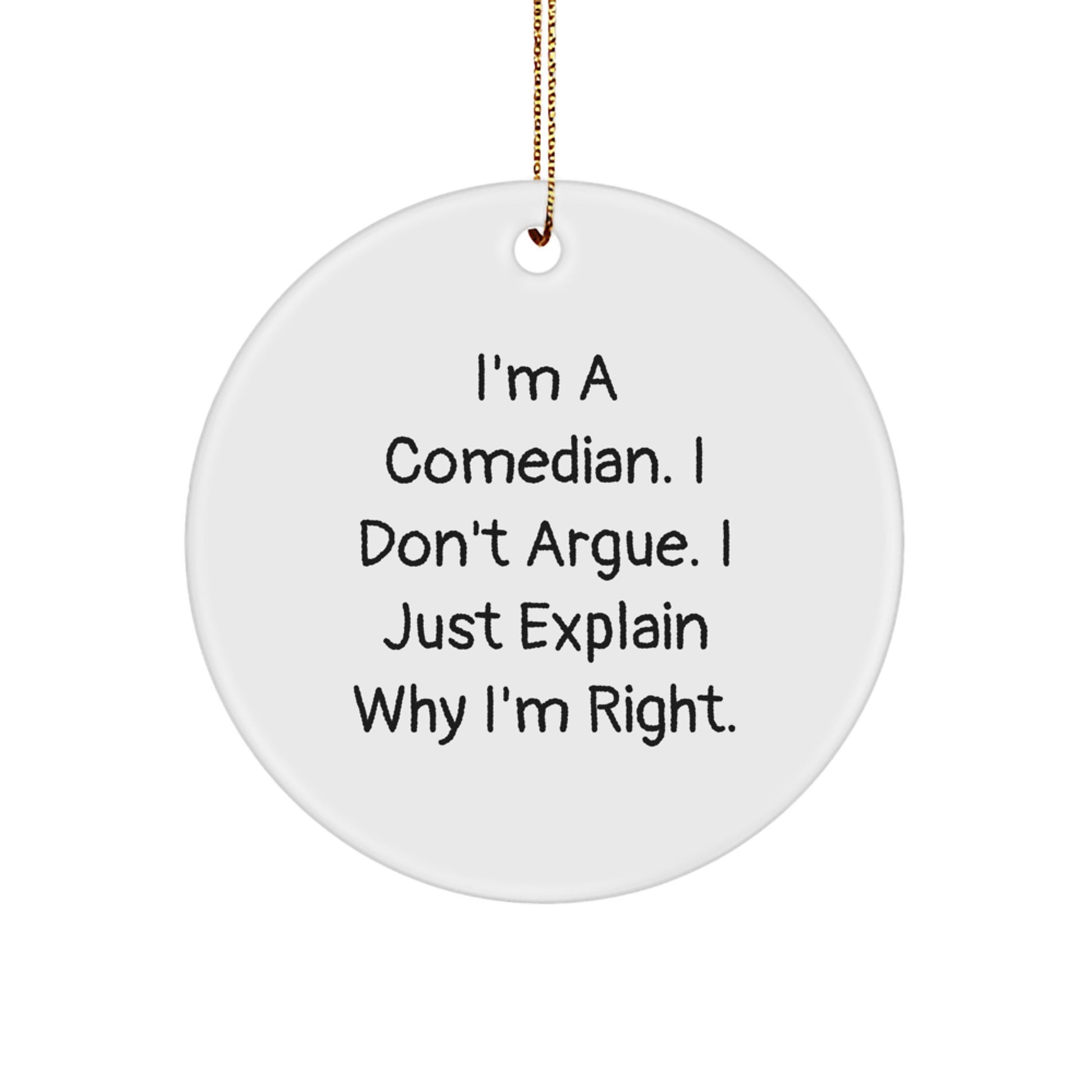 Funny Comedian Quotes Gifts from Friends, Unique Christmas Decorations for Home, Comedian Circle Ornament, I'm A Comedian - Image 1