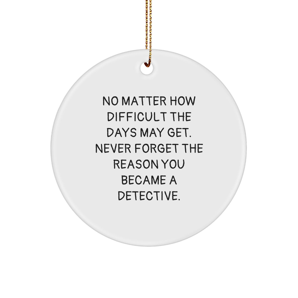 For Him Detective Christmas Ornament Gift Never Forget the Reason - Image 1
