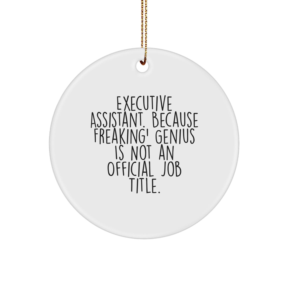 Funny Executive Assistant Christmas Circle Ornaments for Friends, Coworkers, and Family - Gifts from Men and Women with Humor - Image 1