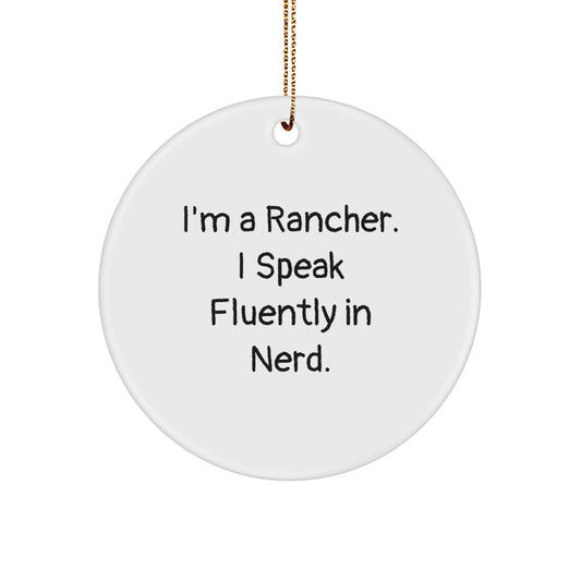 Funny Rancher Gifts for Men - 'I'm A Rancher. I Speak Fluently In genius.' Circle Ornament Gifts from Friends for Christmas Unique - Image 1