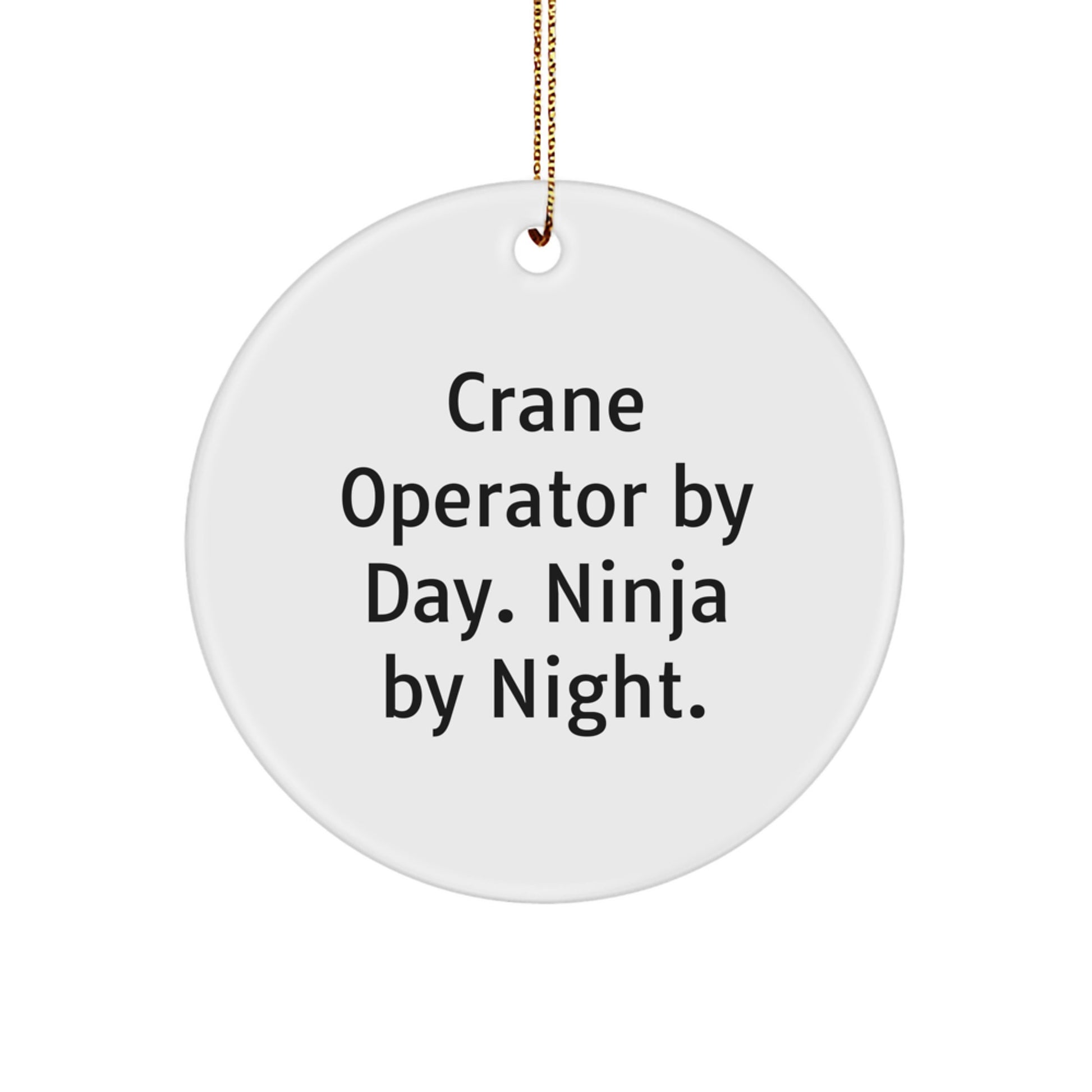 Funny Crane Operator Gifts for Men, Unique Circle Ornament, Christmas Unique Gifts, Gifts from Friends to Crane Operator - Image 1